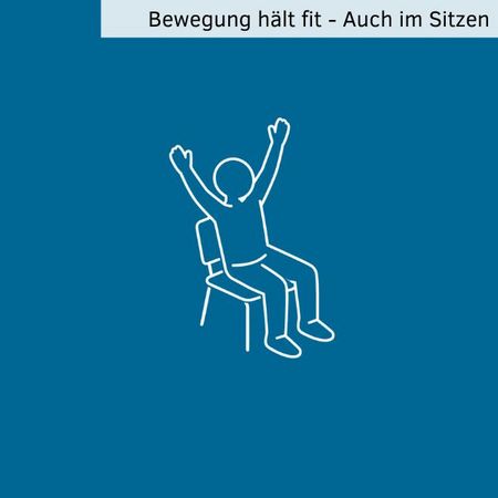 Bewegung hält fit - auch im Sitzen
