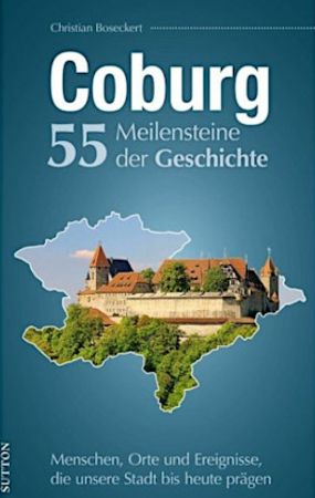 Titel Coburg. 55 Meilensteine der Geschichte