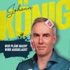 Johann König - Wer Pläne macht, wird ausgelacht!