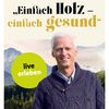 Einfach Holz - einfach gesund